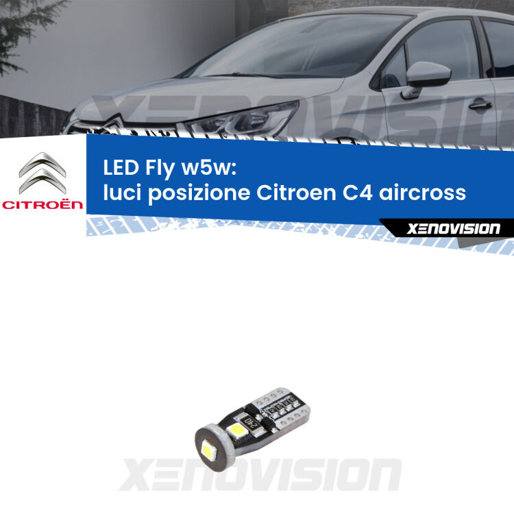 <strong>luci posizione LED per Citroen C4 aircross</strong>  2010-2018. Coppia lampadine <strong>w5w</strong> Canbus compatte modello Fly Xenovision.