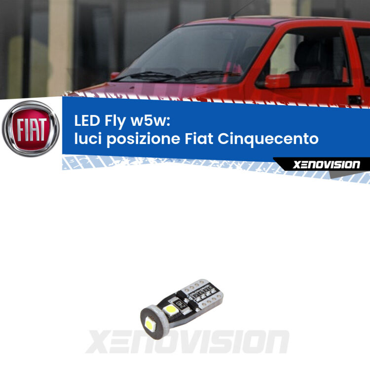 <strong>luci posizione LED per Fiat Cinquecento</strong>  1991-1999. Coppia lampadine <strong>w5w</strong> Canbus compatte modello Fly Xenovision.