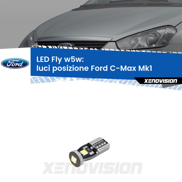 <strong>luci posizione LED per Ford C-Max</strong> Mk1 2003-2010. Coppia lampadine <strong>w5w</strong> Canbus compatte modello Fly Xenovision.