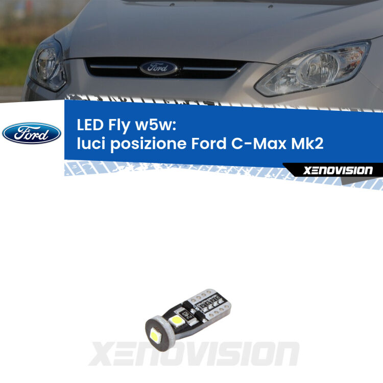 <strong>luci posizione LED per Ford C-Max</strong> Mk2 2011-2019. Coppia lampadine <strong>w5w</strong> Canbus compatte modello Fly Xenovision.