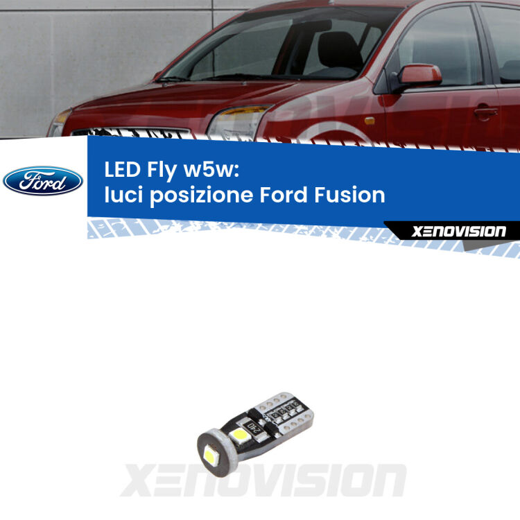 <strong>luci posizione LED per Ford Fusion</strong>  2002-2012. Coppia lampadine <strong>w5w</strong> Canbus compatte modello Fly Xenovision.