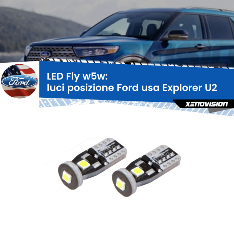 0 Luci posizione LED Ford usa Explorer U2 1995-2001: W5W Fly <strong>luci posizione LED per Ford usa Explorer</strong> U2 1995-2001. Coppia lampadine <strong>w5w</strong> Canbus compatte modello Fly Xenovision.