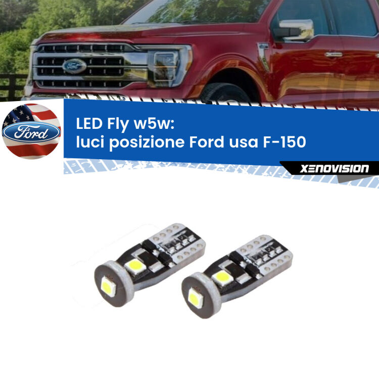 0 Luci posizione LED Ford usa F-150 2003-2007: W5W Fly <strong>luci posizione LED per Ford usa F-150</strong> 2003-2007. Coppia lampadine <strong>w5w</strong> Canbus compatte modello Fly Xenovision.