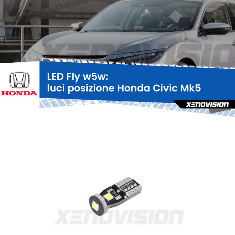 <strong>luci posizione LED per Honda Civic</strong> Mk5 1991-1994. Coppia lampadine <strong>w5w</strong> Canbus compatte modello Fly Xenovision.
