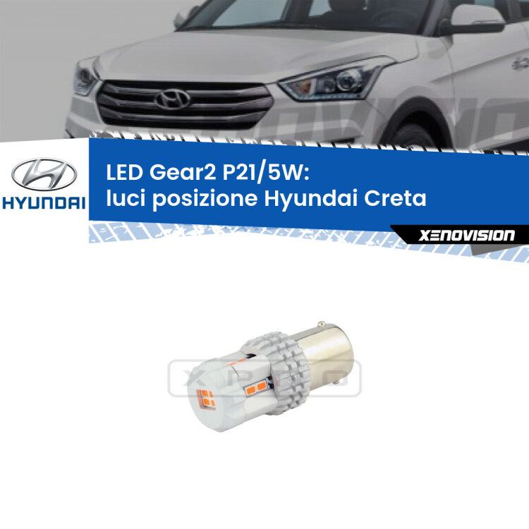 <strong>Luci posizione LED no-spie per Hyundai Creta</strong>  restyling. Una lampada <strong>P21/5W</strong> modello Gear da Xenovision.