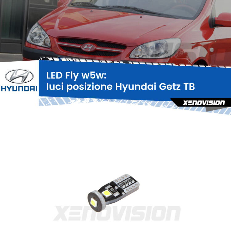 <strong>luci posizione LED per Hyundai Getz</strong> TB 2002-2009. Coppia lampadine <strong>w5w</strong> Canbus compatte modello Fly Xenovision.