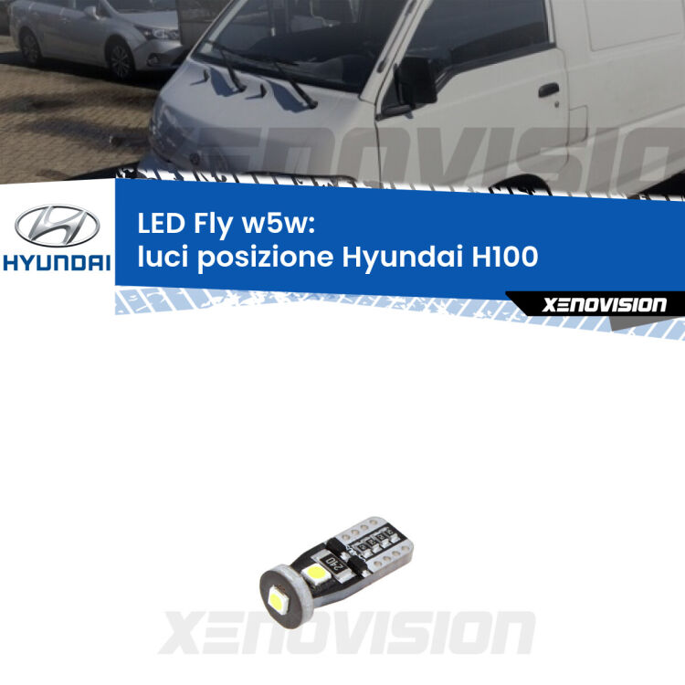 <strong>luci posizione LED per Hyundai H100</strong>  1994-2000. Coppia lampadine <strong>w5w</strong> Canbus compatte modello Fly Xenovision.