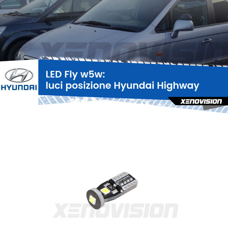<strong>luci posizione LED per Hyundai Highway</strong>  2000-2004. Coppia lampadine <strong>w5w</strong> Canbus compatte modello Fly Xenovision.