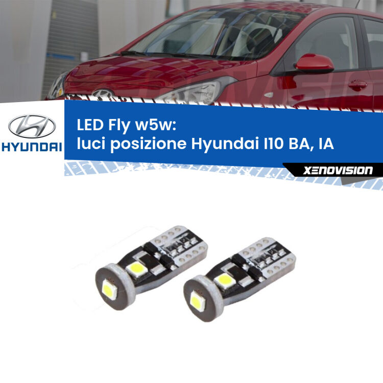 0 Luci posizione LED Hyundai I10 BA, IA 2013-2016: W5W Fly <strong>luci posizione LED per Hyundai I10</strong> BA, IA 2013-2016. Coppia lampadine <strong>w5w</strong> Canbus compatte modello Fly Xenovision.