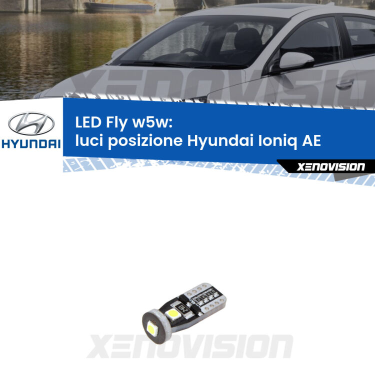 <strong>luci posizione LED per Hyundai Ioniq</strong> AE 2016in poi. Coppia lampadine <strong>w5w</strong> Canbus compatte modello Fly Xenovision.