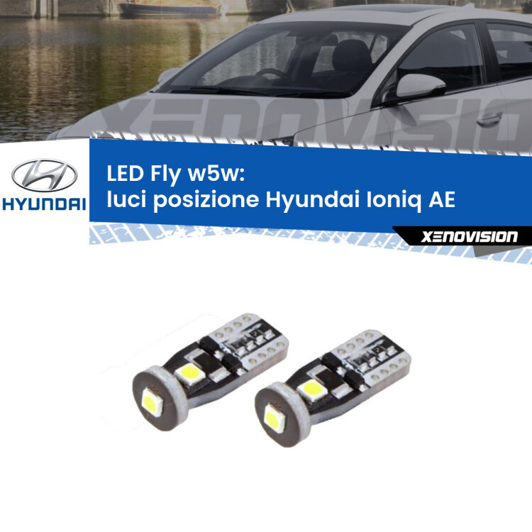 0 Luci posizione LED Hyundai Ioniq AE 2016in poi: W5W Fly <strong>luci posizione LED per Hyundai Ioniq</strong> AE 2016in poi. Coppia lampadine <strong>w5w</strong> Canbus compatte modello Fly Xenovision.