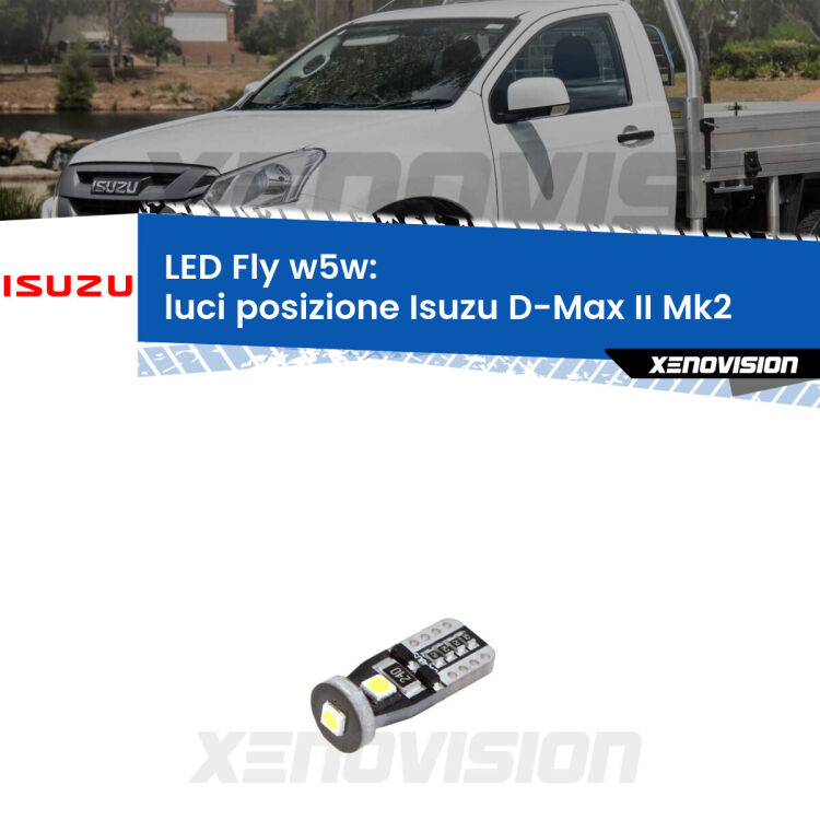 <strong>luci posizione LED per Isuzu D-Max II</strong> Mk2 2011-2016. Coppia lampadine <strong>w5w</strong> Canbus compatte modello Fly Xenovision.