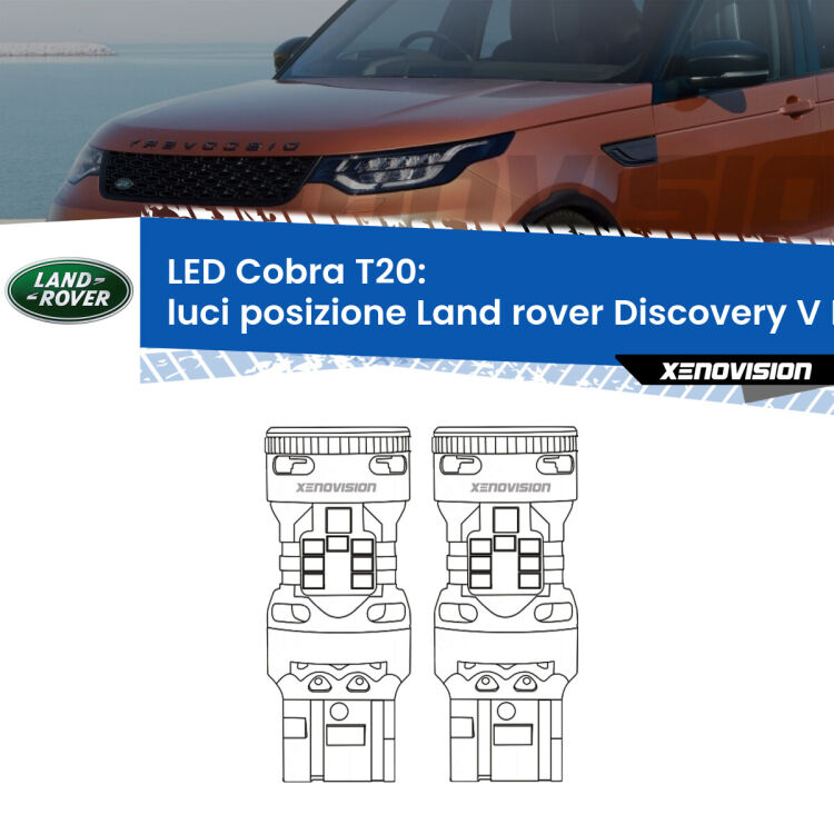 0 Luci posizione LED Land rover Discovery V L462 2016in poi: T20 Cobra <strong>Luci posizione LED no-spie per Land rover Discovery V</strong> L462 2016in poi. Coppia lampade <strong>T20</strong> modello Cobra super-canbus, raffreddate a ventola.