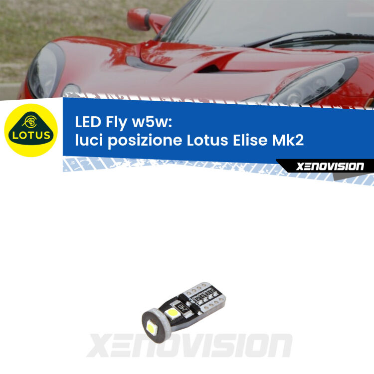 <strong>luci posizione LED per Lotus Elise</strong> Mk2 2000-2009. Coppia lampadine <strong>w5w</strong> Canbus compatte modello Fly Xenovision.