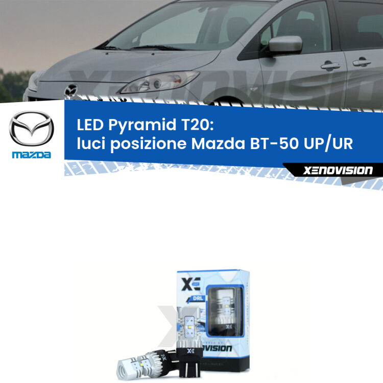 Coppia <strong>Luci posizione LED</strong> per Mazda <strong>BT-50 UP/UR</strong>  con luci diurne. Lampadine premium <strong>T20</strong> ultra luminose e super canbus, modello Pyramid Xenovision.