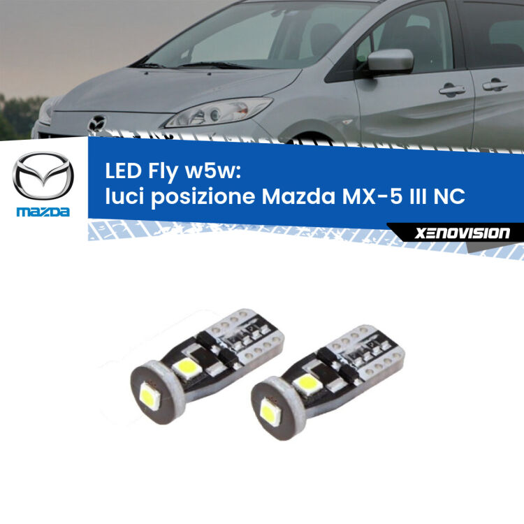 0 Luci posizione LED Mazda MX-5 III NC 2005-2014: W5W Fly <strong>luci posizione LED per Mazda MX-5 III</strong> NC 2005-2014. Coppia lampadine <strong>w5w</strong> Canbus compatte modello Fly Xenovision.