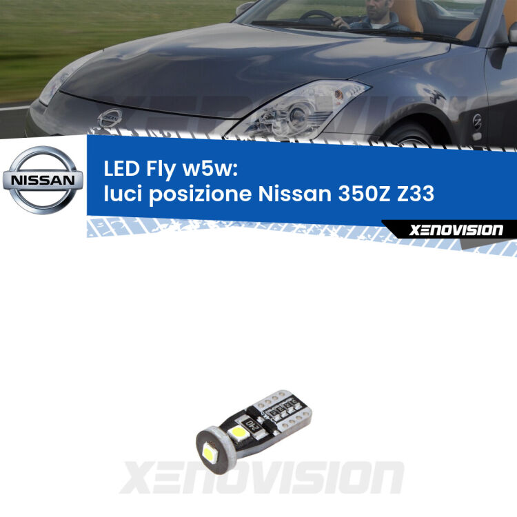 <strong>luci posizione LED per Nissan 350Z</strong> Z33 2003-2009. Coppia lampadine <strong>w5w</strong> Canbus compatte modello Fly Xenovision.