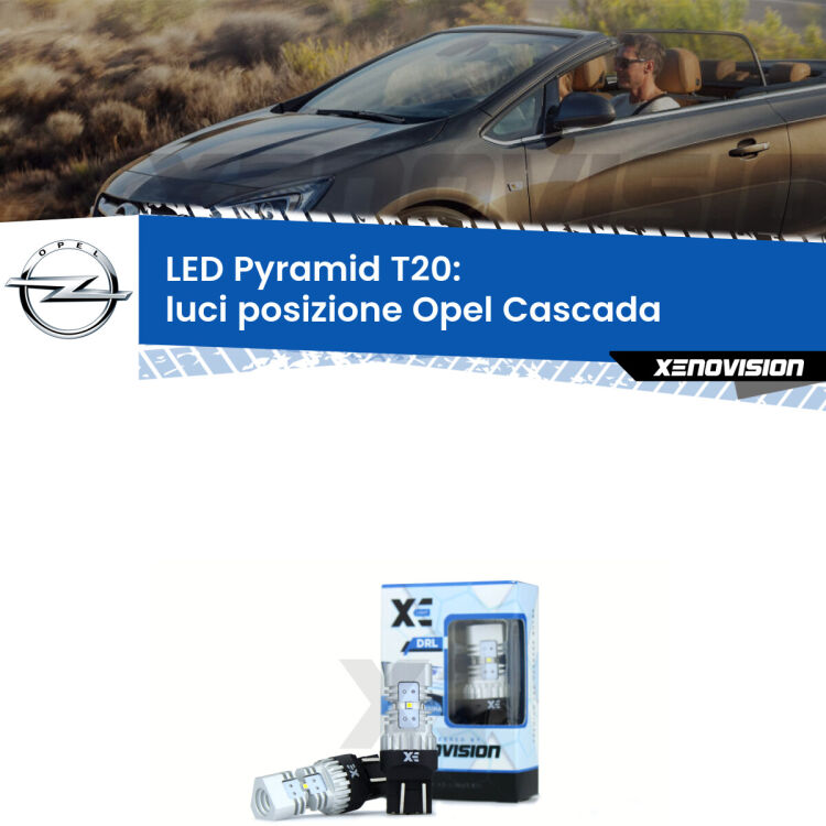 Coppia <strong>Luci posizione LED</strong> per Opel <strong>Cascada </strong>  2013-2019. Lampadine premium <strong>T20</strong> ultra luminose e super canbus, modello Pyramid Xenovision.