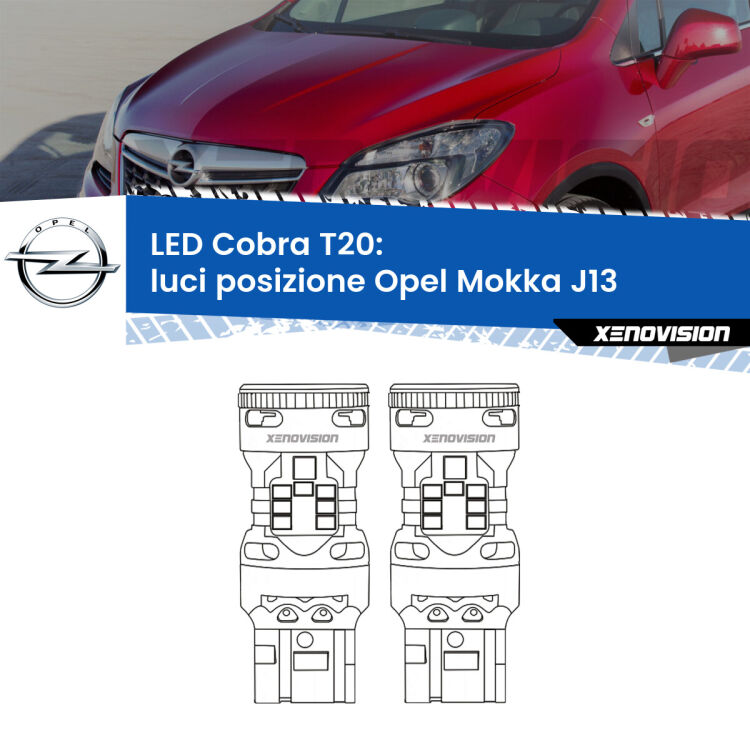 0 Luci posizione LED Opel Mokka J13 2012-2019: T20 Cobra <strong>Luci posizione LED no-spie per Opel Mokka</strong> J13 2012-2019. Coppia lampade <strong>T20</strong> modello Cobra super-canbus, raffreddate a ventola.