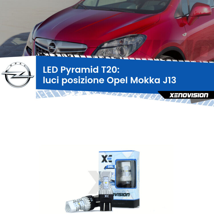 Coppia <strong>Luci posizione LED</strong> per Opel <strong>Mokka J13</strong>  2012-2019. Lampadine premium <strong>T20</strong> ultra luminose e super canbus, modello Pyramid Xenovision.