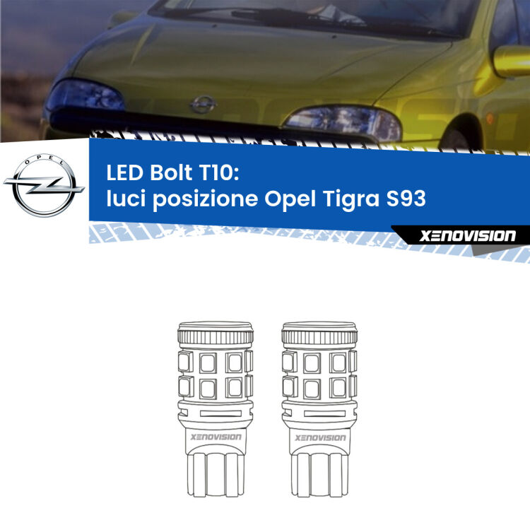 0 Luci posizione LED Opel Tigra S93 1994-2000: T10 Bolt <strong>Luci posizione LED per Opel Tigra</strong> S93 1994-2000. Coppia lampade <strong>T10</strong> modello Bolt canbus.
