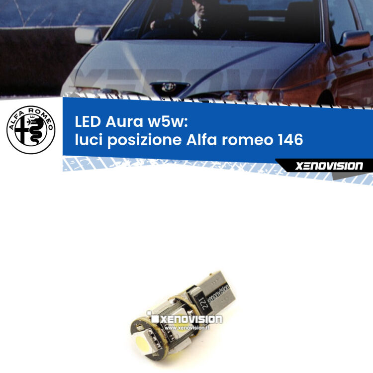 0 Luci posizione LED per Alfa romeo 146 1994-2001: Aura w5w <strong>LED luci posizione w5w per Alfa romeo 146</strong> 1994-2001. Una lampadina <strong>w5w</strong> canbus luce bianca 6000k modello Aura Xenovision.