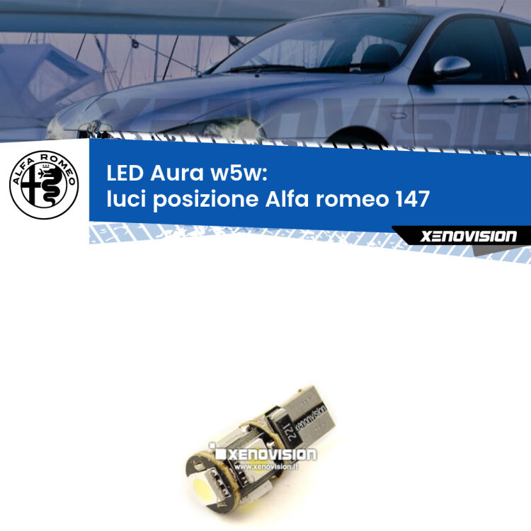 0 Luci posizione LED per Alfa romeo 147  2005-2010: Aura w5w <strong>LED luci posizione w5w per Alfa romeo 147</strong>  2005-2010. Una lampadina <strong>w5w</strong> canbus luce bianca 6000k modello Aura Xenovision.