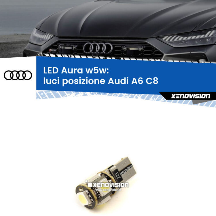0 Luci posizione LED per Audi A6 C8 2018in poi: Aura w5w <strong>LED luci posizione w5w per Audi A6</strong> C8 2018in poi. Una lampadina <strong>w5w</strong> canbus luce bianca 6000k modello Aura Xenovision.
