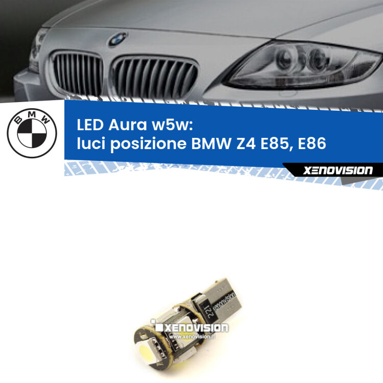0 Luci posizione LED per BMW Z4 E85, E86 2003-2008: Aura w5w <strong>LED luci posizione w5w per BMW Z4</strong> E85, E86 2003-2008. Una lampadina <strong>w5w</strong> canbus luce bianca 6000k modello Aura Xenovision.