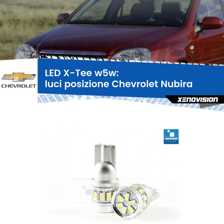 <strong>LED luci posizione per Chevrolet Nubira</strong>  2005-2011. Lampade <strong>W5W</strong> modello X-Tee Xenovision top di gamma.