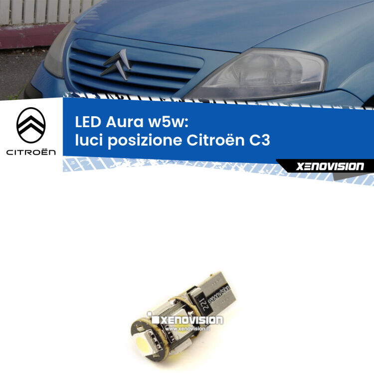 0 Luci posizione LED per Citroën C3  2002-2009: Aura w5w <strong>LED luci posizione w5w per Citroën C3</strong>  2002-2009. Una lampadina <strong>w5w</strong> canbus luce bianca 6000k modello Aura Xenovision.