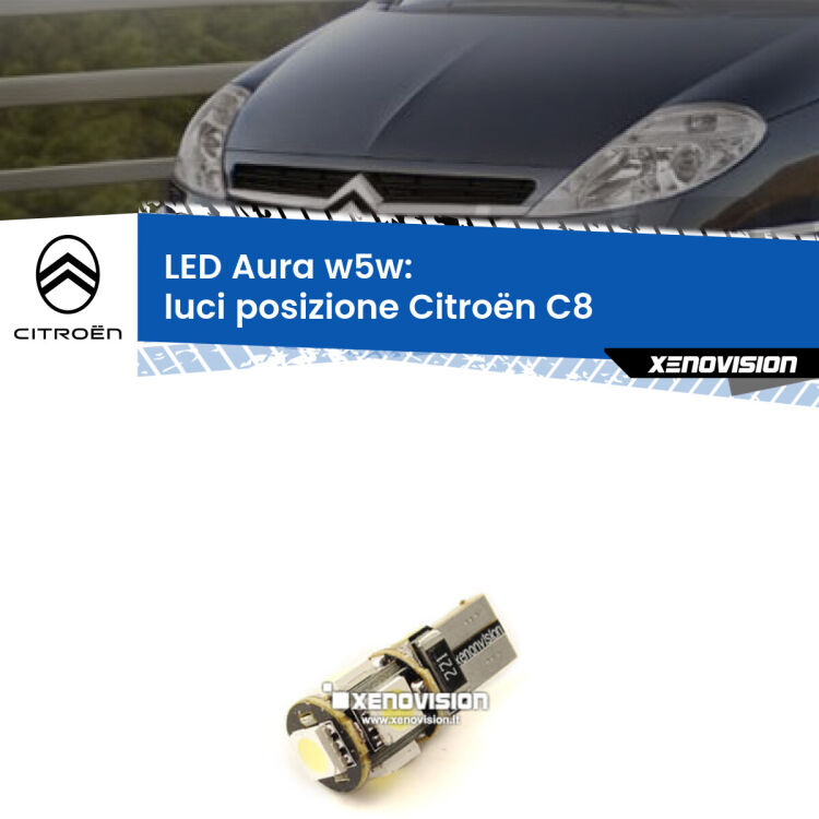 0 Luci posizione LED per Citroën C8 2002-2010: Aura w5w <strong>LED luci posizione w5w per Citroën C8</strong> 2002-2010. Una lampadina <strong>w5w</strong> canbus luce bianca 6000k modello Aura Xenovision.