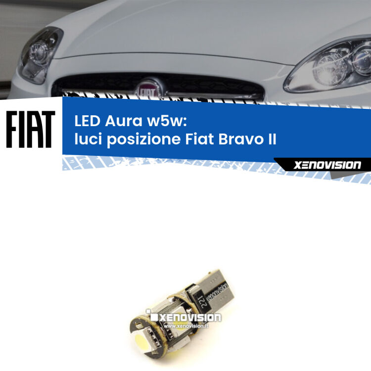 0 Luci posizione LED per Fiat Bravo II  2006-2014: Aura w5w <strong>LED luci posizione w5w per Fiat Bravo II</strong>  2006-2014. Una lampadina <strong>w5w</strong> canbus luce bianca 6000k modello Aura Xenovision.