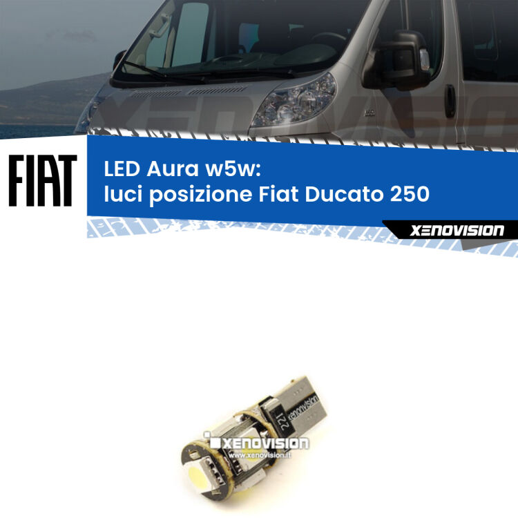 0 Luci posizione LED per Fiat Ducato 250 2006-2013: Aura w5w <strong>LED luci posizione w5w per Fiat Ducato</strong> 250 2006-2013. Una lampadina <strong>w5w</strong> canbus luce bianca 6000k modello Aura Xenovision.