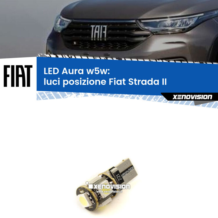 0 Luci posizione LED per Fiat Strada II 2017in poi: Aura w5w <strong>LED luci posizione w5w per Fiat Strada</strong> II 2017in poi. Una lampadina <strong>w5w</strong> canbus luce bianca 6000k modello Aura Xenovision.
