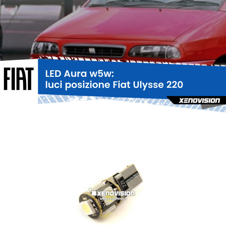 0 Luci posizione LED per Fiat Ulysse 220 1994-2002: Aura w5w <strong>LED luci posizione w5w per Fiat Ulysse</strong> 220 1994-2002. Una lampadina <strong>w5w</strong> canbus luce bianca 6000k modello Aura Xenovision.