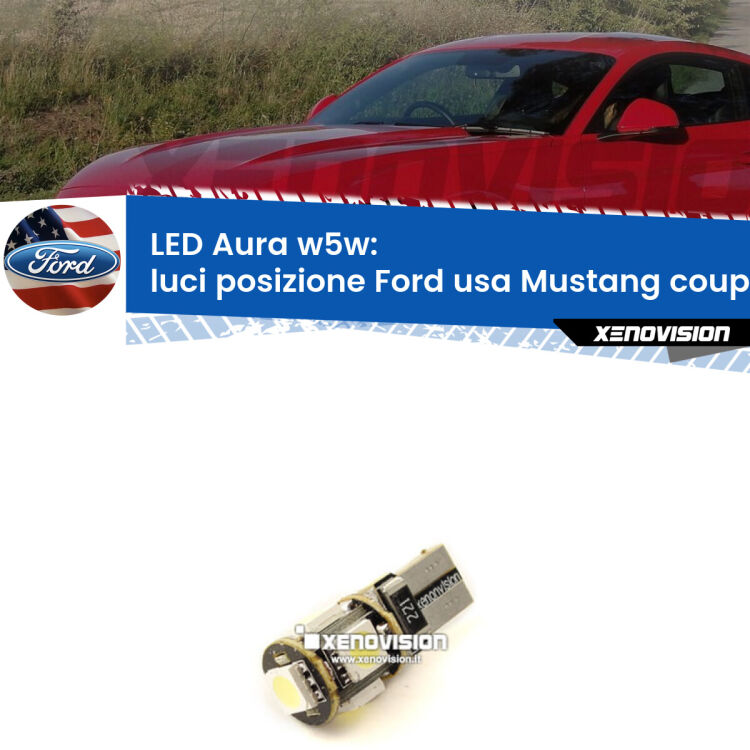 0 Luci posizione LED per Ford usa Mustang coupe 2014-2016: Aura w5w <strong>LED luci posizione w5w per Ford usa Mustang coupe</strong> 2014-2016. Una lampadina <strong>w5w</strong> canbus luce bianca 6000k modello Aura Xenovision.