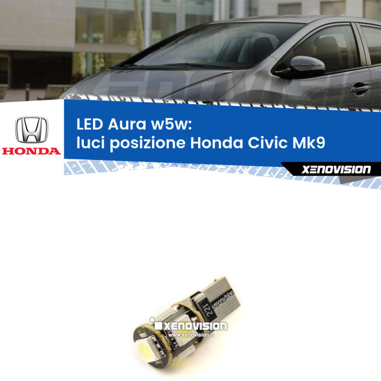 0 Luci posizione LED per Honda Civic Mk9 2011-2014: Aura w5w <strong>LED luci posizione w5w per Honda Civic</strong> Mk9 2011-2014. Una lampadina <strong>w5w</strong> canbus luce bianca 6000k modello Aura Xenovision.