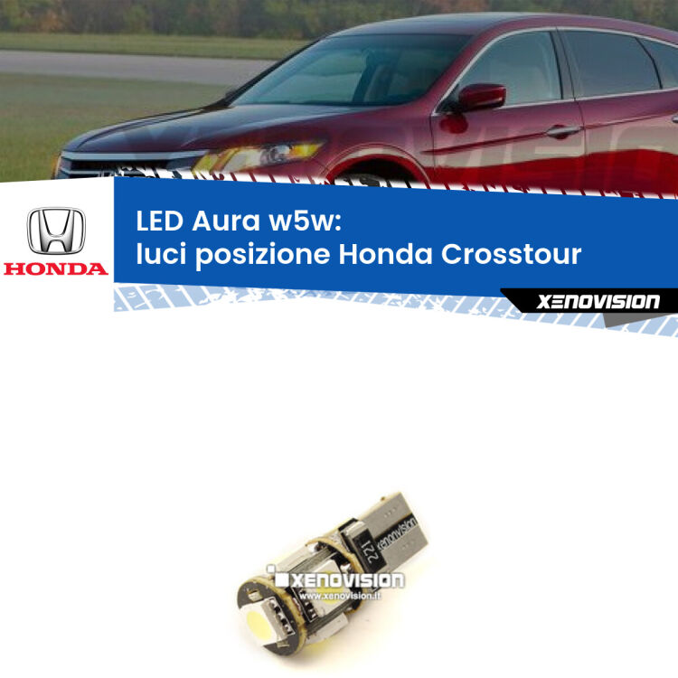 0 Luci posizione LED per Honda Crosstour 2010-2015: Aura w5w <strong>LED luci posizione w5w per Honda Crosstour</strong> 2010-2015. Una lampadina <strong>w5w</strong> canbus luce bianca 6000k modello Aura Xenovision.