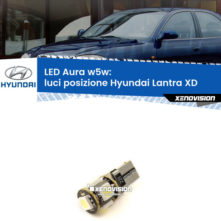 0 Luci posizione LED per Hyundai Lantra XD 2000-2006: Aura w5w <strong>LED luci posizione w5w per Hyundai Lantra</strong> XD 2000-2006. Una lampadina <strong>w5w</strong> canbus luce bianca 6000k modello Aura Xenovision.