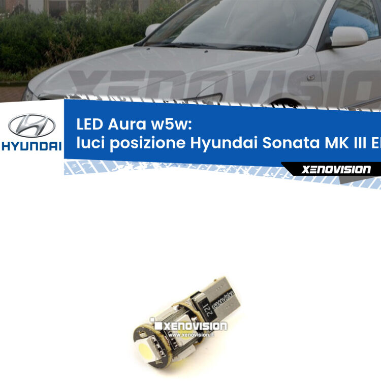 0 Luci posizione LED per Hyundai Sonata MK III EF 1998-2004: Aura w5w <strong>LED luci posizione w5w per Hyundai Sonata MK III</strong> EF 1998-2004. Una lampadina <strong>w5w</strong> canbus luce bianca 6000k modello Aura Xenovision.