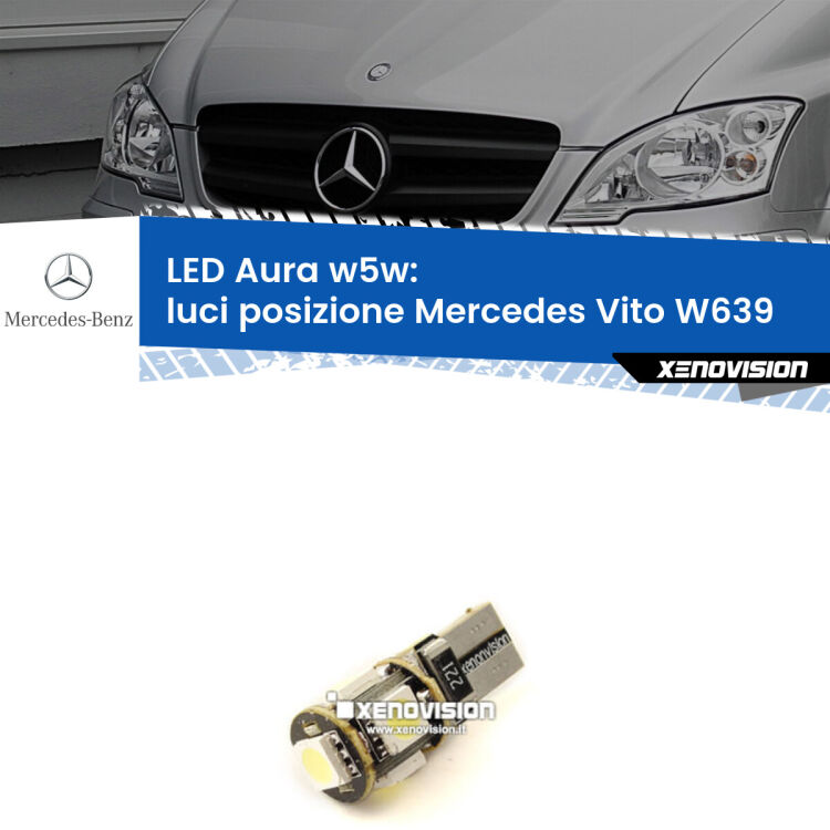 0 Luci posizione LED per Mercedes Vito W639 2003-2012: Aura w5w <strong>LED luci posizione w5w per Mercedes Vito</strong> W639 2003-2012. Una lampadina <strong>w5w</strong> canbus luce bianca 6000k modello Aura Xenovision.