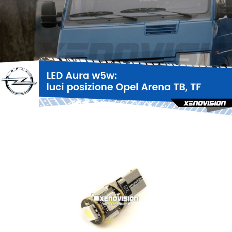 0 Luci posizione LED per Opel Arena TB, TF 1998-2001: Aura w5w <strong>LED luci posizione w5w per Opel Arena</strong> TB, TF 1998-2001. Una lampadina <strong>w5w</strong> canbus luce bianca 6000k modello Aura Xenovision.