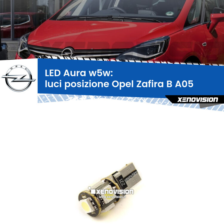 0 Luci posizione LED per Opel Zafira B A05 2005-2015: Aura w5w <strong>LED luci posizione w5w per Opel Zafira B</strong> A05 2005-2015. Una lampadina <strong>w5w</strong> canbus luce bianca 6000k modello Aura Xenovision.