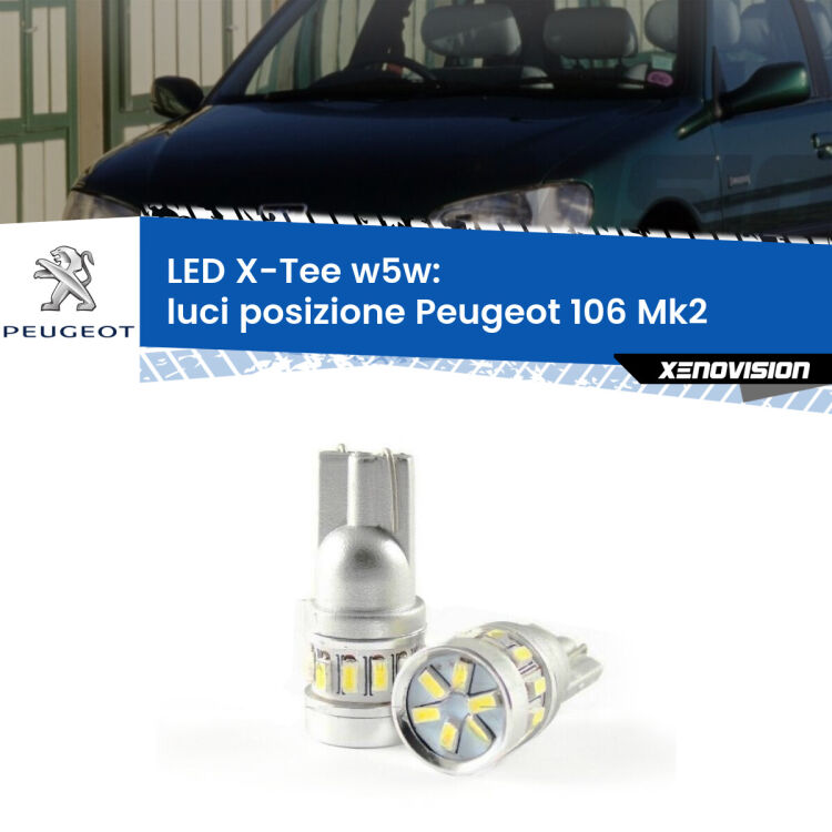 0 Luci posizione LED per Peugeot 106 Mk2 1996-2004: W5W X-Tee <strong>LED luci posizione per Peugeot 106</strong> Mk2 1996-2004. Lampade <strong>W5W</strong> modello X-Tee Xenovision top di gamma.