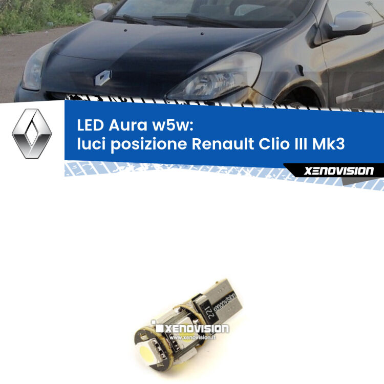 0 Luci posizione LED per Renault Clio III  2005-2011: Aura w5w <strong>LED luci posizione w5w per Renault Clio III</strong>  2005-2011. Una lampadina <strong>w5w</strong> canbus luce bianca 6000k modello Aura Xenovision.