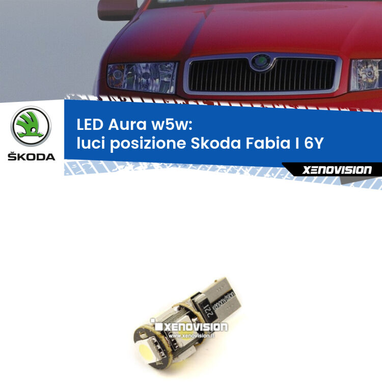 0 Luci posizione LED per Skoda Fabia I 6Y 1999-2006: Aura w5w <strong>LED luci posizione w5w per Skoda Fabia I</strong> 6Y 1999-2006. Una lampadina <strong>w5w</strong> canbus luce bianca 6000k modello Aura Xenovision.