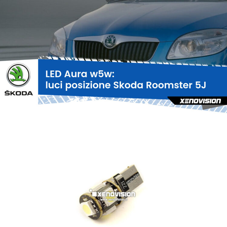 0 Luci posizione LED per Skoda Roomster 5J 2006-2015: Aura w5w <strong>LED luci posizione w5w per Skoda Roomster</strong> 5J 2006-2015. Una lampadina <strong>w5w</strong> canbus luce bianca 6000k modello Aura Xenovision.