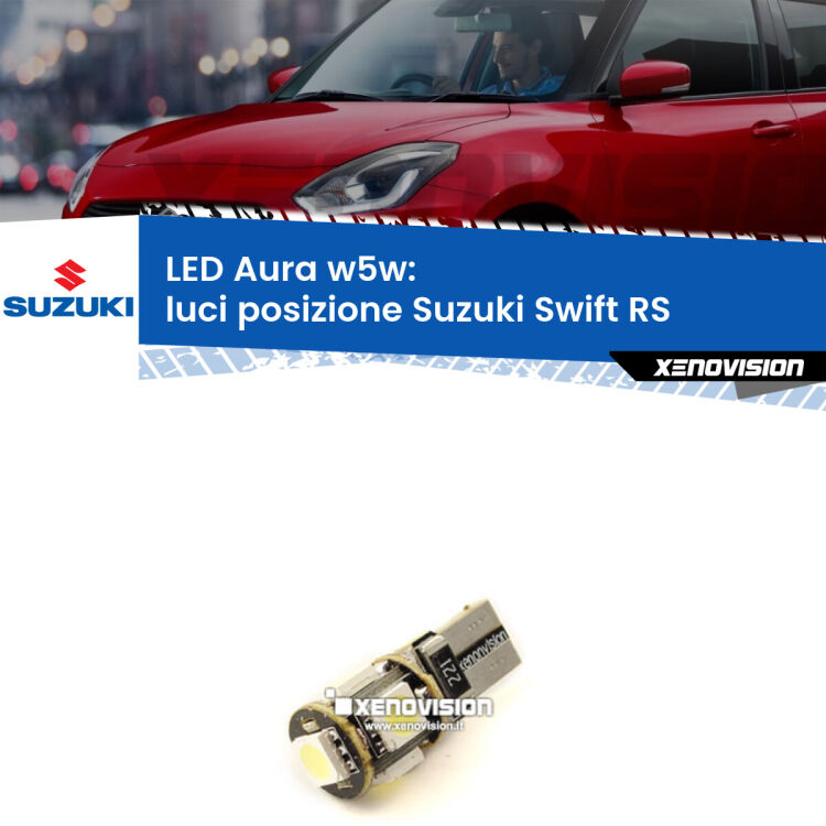 0 Luci posizione LED per Suzuki Swift RS 2005-2010: Aura w5w <strong>LED luci posizione w5w per Suzuki Swift</strong> RS 2005-2010. Una lampadina <strong>w5w</strong> canbus luce bianca 6000k modello Aura Xenovision.