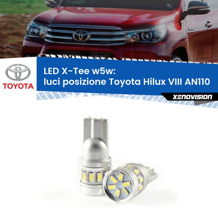 0 Luci posizione LED per Toyota Hilux VIII AN110 2015in poi: W5W X-Tee <strong>LED luci posizione per Toyota Hilux VIII</strong> AN110 2015in poi. Lampade <strong>W5W</strong> modello X-Tee Xenovision top di gamma.